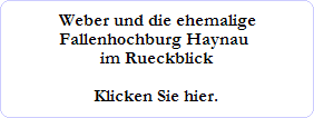 Weber und die ehemalige
Fallenhochburg Haynau 
im Rueckblick

Klicken Sie hier.